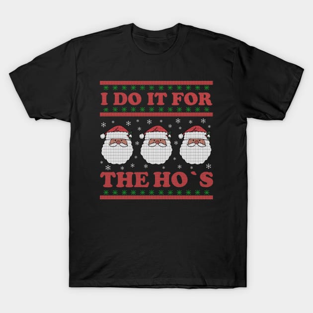 i do it for the ho's - funny christmas T-Shirt by Crocodile Store